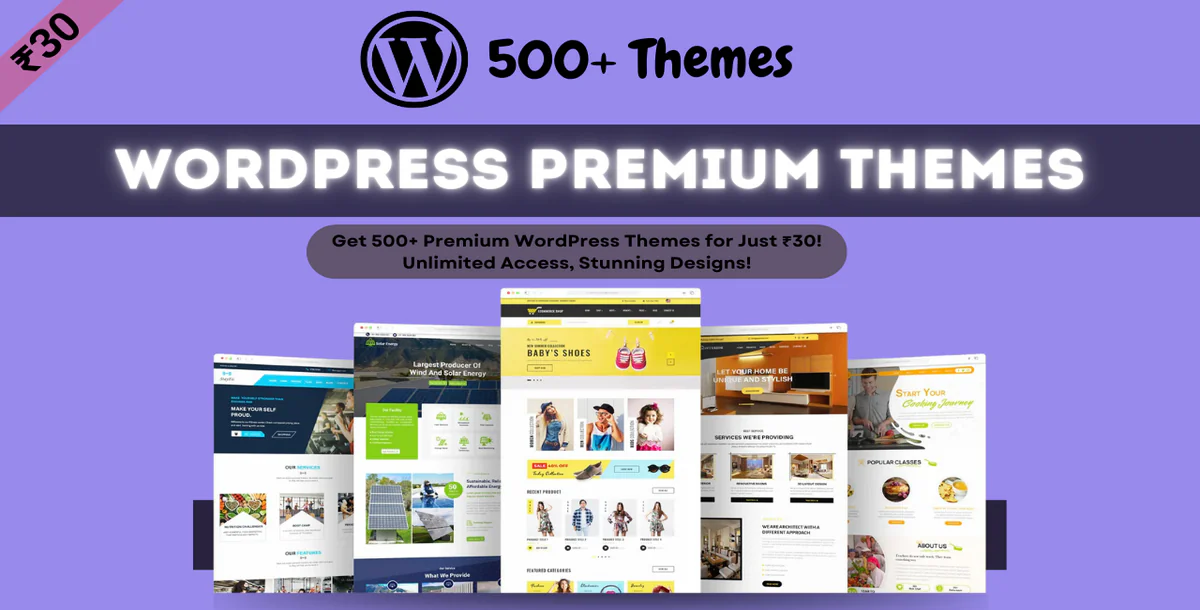 Get 500+ Premium WordPress Themes for Just ₹30 - Unlimited Access, Stunning Designs!